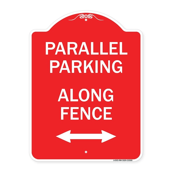 Signmission Parallel Parking-Along Fence W/ Bidirectional Arrow, Red & White Alum Sign, 18" x 24", RW-1824-23508 A-DES-RW-1824-23508 - main